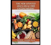 Myron Moore Ph The New Updated 2023-2024 Carb Cycling Weight Loss f (Tascabile)