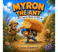 Myron the Ant Who Learns Never to Give Up