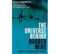 Myroslav Marynovych The Universe behind Barbed Wire (Copertina rigida)