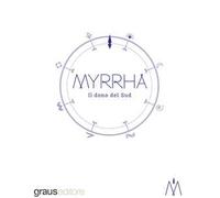 Myrrha. Il dono del Sud