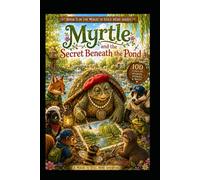 Myrtle: and The Secret Beneath the Pond