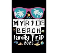 Myrtle Beach Family Trip 2025: Vacation Travel Souvenir Journal - Ruled Writing Diary Notebook - 100 pages