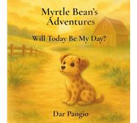 Myrtle Bean's Adventures: Will Today Be My Day?: 1