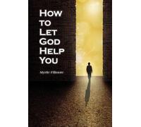 Myrtle Fillmore How to Let God Help You (Tascabile)