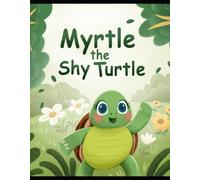 Myrtle the Shy Turtle