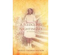 Myrtle Thomas Watson A Fledgling Nightingale (Tascabile)