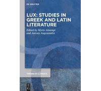 Myrto Aloumpi LUX: Studies in Greek and Latin Literature (Copertina rigida)