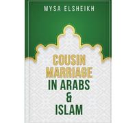 Mysa Elsheikh Cousin Marriage in Arabs and Islam (Tascabile)