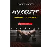 MySelFit. In forma tutto l’anno di Ernesto Santucci, 2021, Youcanprint
