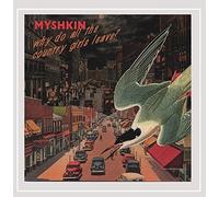 Myshkin - Why Do All The Country Girls Leave?
