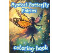 Mystcal Butterfly Fairies: Coloring book for children, teenagers and adults are simply designed for relaxation and stress relief.