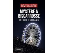 Mystère a Biscarrosse - Le fugitif des océanes