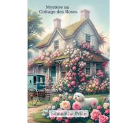 Mystère au Cottage des Roses: Un roman policier Cosy Mystery