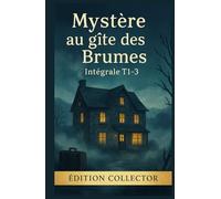 Mystère au gîte des Brumes - Édition Collector (Intégrale Tomes 1 à 3): Trois cosy mysteries feutrés où secrets, silence et meurtre s’invitent au gîte