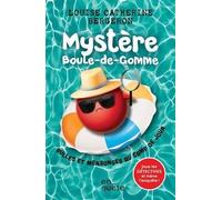 Mystère Boule-de-gomme. Bulles et mensonges au camp de jour