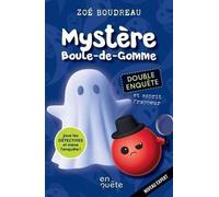 Mystère Boule-de-gomme. Double enquête et esprit frappeur