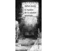 MYSTÈRE DE LA CRÉATION ARTISTIQUE (LE) - Zweig Stefan - 2023 - Pagine d'Arte