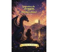 Mystère et Aventure - Le Dragon de Blueberry Island: Roman d’aventure et de mystère avec dragon - Une enquête fantastique sur une île mystérieuse (8-12 ans)