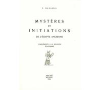 Mystères et initiations de l'Egypte ancienne. compléments à la religion egyptienne: Compléments à la religion égyptienne
