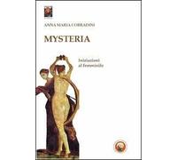 Mysteria. Iniziazioni al femminile