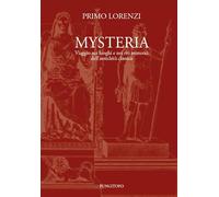 Mysteria. Viaggio nei luoghi e nei riti misterici dell'antichità classica