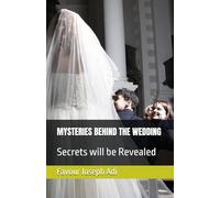 MYSTERIES BEHIND THE WEDDING: Secrets will be Revealed