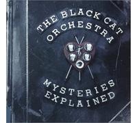 Mysteries Explained by The Black Cat Orchestra (2001-05-30)