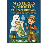 Mysteries & Ghostly Tales of Britain: A Colouring Adventure