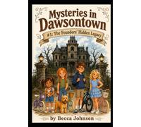 Mysteries in Dawsontown #1: The Founders' Hidden Legacy