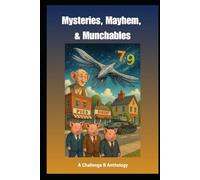 Mysteries, Mayhem, & Munchables: A Challenge B Anthology
