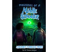 Mysteries of a Middle Schooler: A Journey Through Time!!!