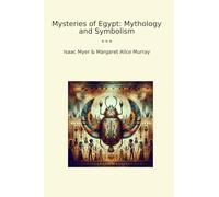 Mysteries of Egypt: Mythology and Symbolism