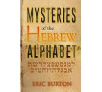 Eric E Burton Mysteries of the Hebrew Alphabet (Tascabile)