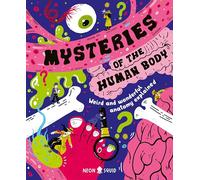 Mysteries of the Human Body : Weird and Wonderful Anatomy Explained
