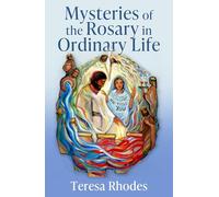 Mysteries of the Rosary in Ordinary Life