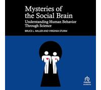 Mysteries of the Social Brain: Understanding Human Behavior Through Science