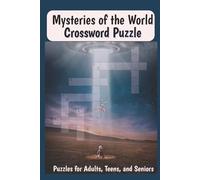 Mysteries of the World Crossword Puzzles: Crossword Puzzles with Easy to Read Print About Mysteries of the World, Ghosts, Aliens and more 6 x 9 inches | 50 plus puzzles | 120 pages Great for when you are Relaxing, Vacations, and Holiday