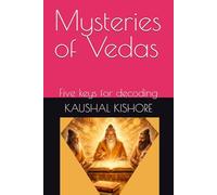 Mysteries of Vedas: Five keys for decoding: 1