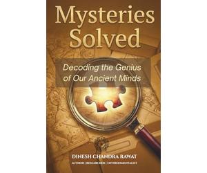 MYSTERIES SOLVED: Decoding the Genius of Our Ancient Minds