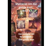 Mysteriet om det gamle kort: Bind 4 Kæmpernes dal Piratskatten Det gamle Rom