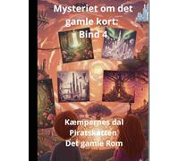 Mysteriet om det gamle kort: Bind 4 Kæmpernes dal Piratskatten Det gamle Rom
