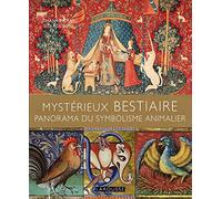 Mystérieux bestiaires: Panorama du symbolisme animalier