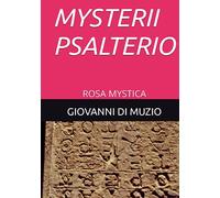 MYSTERII PSALTERIO: ROSA MYSTICA