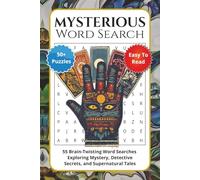 Mysterious Word Search Puzzle Book: 55 Brain-Twisting Word Searches Exploring Mystery, Detective Secrets, and Supernatural Tales