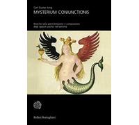 Mysterium coniunctionis. Ricerche sulla separazione e composizione degli opposti psichici nell'alchimia
