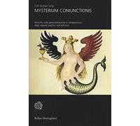 Mysterium coniunctionis. Ricerche sulla separazione e composizione degli opposti psichici nell'alchimia