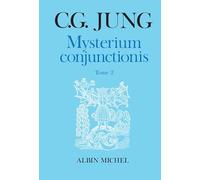 Mysterium conjunctionis: Etudes sur la séparation et la réunion des opposées physiques dans l'alchimie, Tome 2