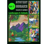 Mystery Animals and Landscapes Color By Number: Pixel Art Nature Scenes for Adults Relaxation & Stress Relief Vol 1