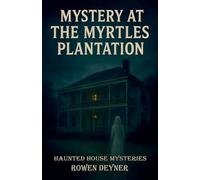 Mystery at the Myrtles Plantation: 3