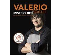 Mystery boy. La mia idea di cucina in 100 ricette